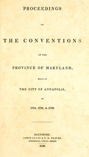 Cover of: Proceedings of the conventions of the province of Maryland, held at the city of Annapolis, in 1774, 1775, & 1776. by Maryland. Convention.