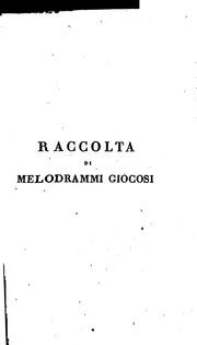 Cover of: Raccolta di melodrammi giocosi scritti nel secolo XVIII.