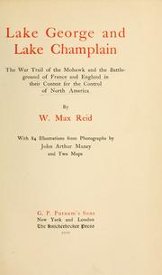 Cover of: Lake George and Lake Champlain: the war trail of the Mohawk and the battle-ground of France and England in their contest for the control of North America