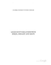 Cover of: Leigh Hunt's relations with Byron, Shelley and Keats by Barnette Miller