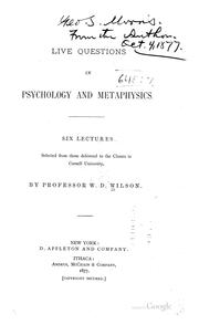 Cover of: Live questions in psychology and metaphysics. by Wilson, W. D.