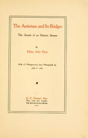 Cover of: The Antietam and its bridges, the annals of an historic stream by Helen Ashe Hays