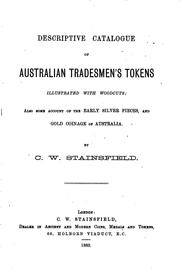 Cover of: Descriptive catalogue of Australian tradesmen's tokens: illustrated with woodcuts, also some account of the early silver pieces and gold coinage of Australia