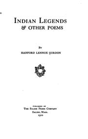 Cover of: Indian legends & other poems by Hanford Lennox Gordon
