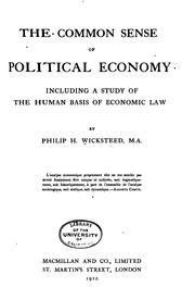 Cover of: The common sense of political economy, including a study of the human basis of economic law