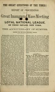 Cover of: The great questions of the times by Loyal National League., Loyal National League.