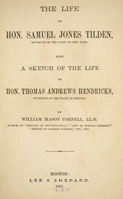 Cover of: The life of Hon. Samuel Jones Tilden by Cornell, William Mason, Cornell, William Mason