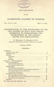 Cover of: Contributions to the knowledge of the life history of Pinus with special reference to sporogenesis, the development of the gametophytes and fertilization.