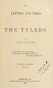 Cover of: The letters and times of the Tylers. by Lyon Gardiner Tyler, Lyon Gardiner Tyler