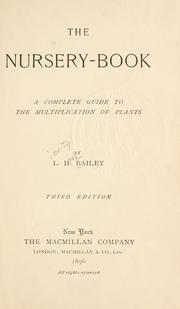 Cover of: The nursery-book by L. H. Bailey