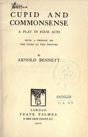 Cover of: Cupid and commonsense, a play in four acts. by Arnold Bennett