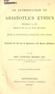 Cover of: An introduction to Aristotle's Ethics, books 1-4.: (Book 10. Ch. 6-9. in an appendix)  With a continuous analysis and notes intended for the use of beginners and junior students by the Rev. Edward Moore