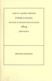 Cover of: Diary of a journey through Upper Canada and some of the New England states, 1819. by John Goldie