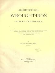 Cover of: Architectural wrought-iron, ancient and modern: a compilation of examples from various sources of German, Swiss, Italian, French, English and American iron-work from mediaeval times down to the present day.