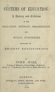 Cover of: Systems of education: a history and criticism of the principles, methods, organization, and moral discipline advocated by eminent educationists.