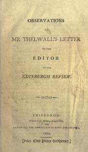 Cover of: Observations of Mr. Thelwall's letter to the editor of the Edinburgh review.