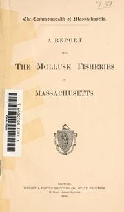 Cover of: Report upon the mollusk fisheries of Massachusetts. by 