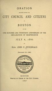 Cover of: Oration delivered before the City Council and citizens of Boston on the one hundred and twentieth anniversary of the Declaration of Independence by John Francis Fitzgerald