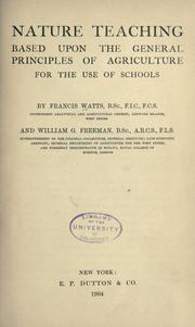 Cover of: Nature teaching based upon the general principles of agriculture for the use of schools by Watts, Francis.