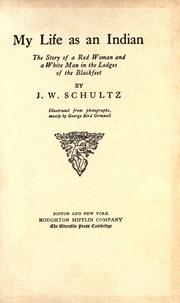 Cover of: My life as an Indian by James Willard Schultz