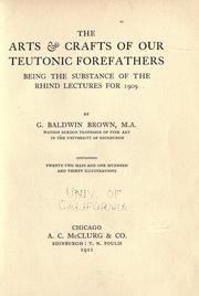 Cover of: The arts and crafts of our Teutonic forefathers by Gerard Baldwin Brown, Gerard Baldwin Brown