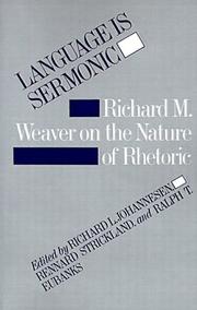 Cover of: Language is Sermonic: Richard M. Weaver on the Nature of Rhetoric
