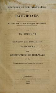 Cover of: Sketches of our information as to rail-roads: also an account of the Stockton and Darlington Rail-way; ...