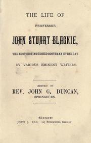 Cover of: The life of Professor John Stuart Blackie, the most distinguished Scotsman of the day.