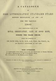 Cover of: A catalogue of 8560 astrographic standard stars between declinations -40⁰ and -52⁰ for the equinox 1900 by Royal Observatory, Cape of Good Hope.
