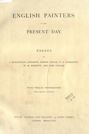 Cover of: English painters of the present day: essays by J. Beavington Atkinson, Sidney Colvin, P.G. Hamerton, W.M. Rossetti, and Tom Taylor; with twelve photographs, after original drawings.