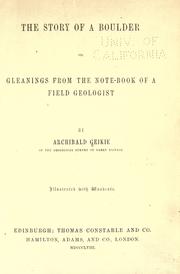 Cover of: The story of a boulder; or, Gleanings from the note-book of a field geologist.