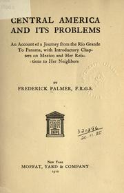 Cover of: Central America and its problems by Palmer, Frederick