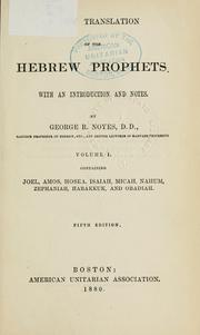Cover of: A new translation of the Hebrew prophets by By George R. Noyes ...