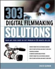 Cover of: 303 Digital Filmmaking Solutions : Solve Any Video Shoot or Edit Problem in Ten Minutes or Less, for Ten Dollar or Less (Digital Video/Audio)