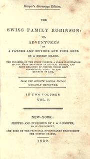 Cover of: The Swiss family Robinson, or, Adventures of a father and mother and four sons on a desert island ... by Johann David Wyss