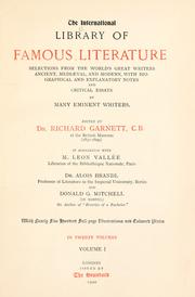 Cover of: The International library of famous literature: selections from the world's great writers, ancient, mediaeval, and modern with biographical and explanatory notes and critical essays by many eminent writers.