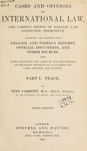 Cover of: Cases and opinions on international law: and various points of English law connected therewith, collected and digested from English and foreign reports, official documents and other sources, with notes containing the views of the text-writers on the topics referred to, supplementary cases, treaties, and statutes.