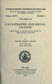 Cover of: Catastrophe and social change: based upon a sociological study of the Halifax disaster