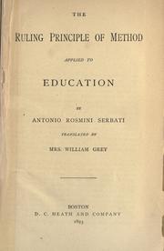 Cover of: The ruling principle of method applied to education. --.