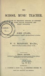 Cover of: The school music teacher: a guide to teaching singing in schools by tonic solfa notation and staff notation