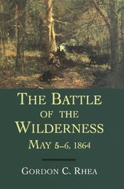 Cover of: The Battle of the Wilderness, May 5-6, 1864 by Gordon C. Rhea