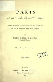 Cover of: Paris in old and present times by Hamerton, Philip Gilbert, Hamerton, Philip Gilbert