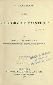 Cover of: A text-book of the history of painting by Van Dyke, John Charles, 1856-1932, John Charles Van Dyke, John Charles Van Dyke