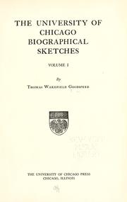 Cover of: The University of Chicago biographical sketches by Goodspeed, Thomas Wakefield