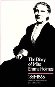 Cover of: The diary of Miss Emma Holmes, 1861-1866 by Emma Holmes