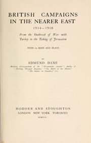 British campaigns in the nearer East, 1914-1918 by Edmund Dane