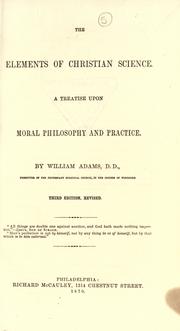 Cover of: The elements of Christian science by Adams, William, Adams, William