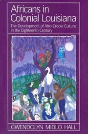 Cover of: Africans in Colonial Louisiana: The Development of Afro-Creole Culture in the Eighteenth Century
