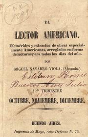 Cover of: El lector Americano: efemérides y estractos de obras especialmente Americanas, arreglados en forma de lecturas para todos los dias del año.