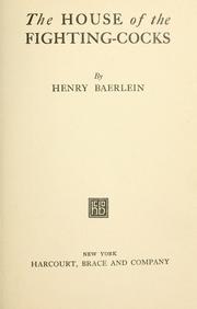Cover of: The house of the fighting cocks by Henry Baerlein